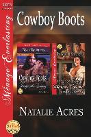 Cowboy Boots [Cowboy Boots and Inexpressible Longing: Cowboy Boots and Uncensored Behavior] (Siren Publishing Menage Everlasting)