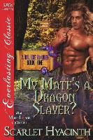 My Mate's a Dragon Slayer? [A Tail Like No Other: Book One] (Siren Publishing Everlasting Classic Manlove)