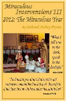 Miraculous Interventions III: 2012: The Miraculous Year