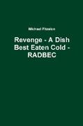 Revenge - A Dish Best Eaten Cold - Radbec