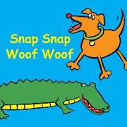 Snap Snap Woof Woof