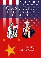 Going Soft?: The U.S. and China Go Global