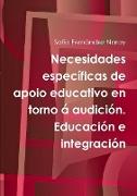 Necesidades específicas de apoio educativo en torno á audición. Educación e integración