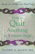 How to Quit Anything in 5 Simple Steps