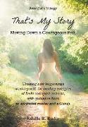 That's My Story - Moving Down a Courageous Path: Book 2 of a Trilogy