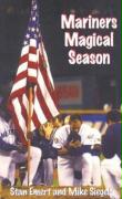 Mariners Magical Season: The 2001 Seattle Mariners