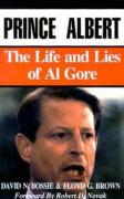 Prince Albert: The Life and Lies of Al Gore