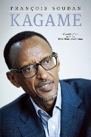Kagame: The President of Rwanda Speaks
