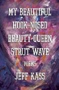 My Beautiful Hook-Nosed Beauty Queen Strut Wave