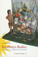 Foodways Redux: Case Studies on Contemporary Food Practices
