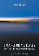 Balance on All Levels with the Crystal and Indigo Energies