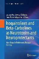 Isoquinolines And Beta-Carbolines As Neurotoxins And Neuroprotectants