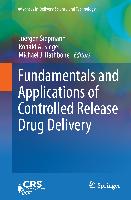 Fundamentals and Applications of Controlled Release Drug Delivery
