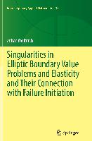 Singularities in Elliptic Boundary Value Problems and Elasticity and Their Connection with Failure Initiation