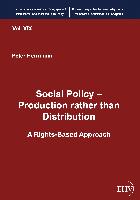 Social Policy ¿ Production rather than Distribution