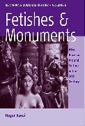 Fetishes and Monuments