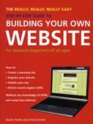 The Really, Really, Really Easy Step-by-step Guide to Building Your Own Website