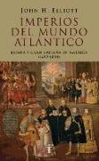 Imperios del mundo atlántico : España y Gran Bretaña en América 1492-1830
