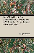 Say It with Oil - A Few Remarks about Wives and Say It with Bricks - A Few Remarks about Husbands