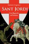 Sant Jordi. Una llegenda mil·lenària : Una llegenda mil·lenària