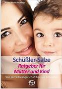 Schüßler-Salze Ratgeber für Mutter und Kind