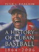 A History of Cuban Baseball, 1864-2006