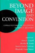 Beyond Image and Convention: Explorations in Southern Women's History