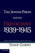 The Jewish Press and the Holocaust, 1939 1945