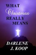 What Christmas Really Means