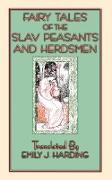 Fairy Tales of the Slav Peasants and Herdsmen - 20 Slavic Tales