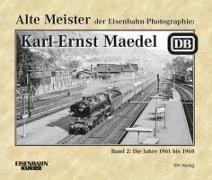 Alte Meister der Eisenbahn-Photographie: Karl-Ernst Maedel 02