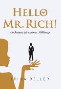 Hello Mr. Rich! - So heirate ich meinen Millionär