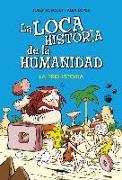 La loca historia de la humanidad 1. La Prehistoria