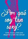 ¿Por qué soy tan sexy?