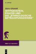 Wittgenstein, Frazer und die "ethnologische Betrachtungsweise"