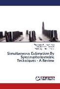 Simultaneous Estimation By Spectrophotometric Techniques - A Review