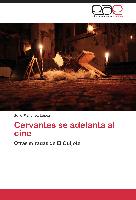 Cervantes se adelanta al cine