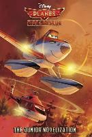 Planes: Fire & Rescue the Junior Novelization