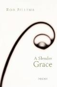A Slender Grace