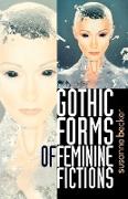 Gothic Forms of Feminine Fictions