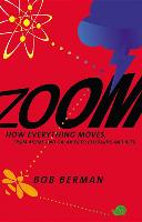 Zoom: From Atoms and Galaxies to Blizzards and Bees: How Everything Moves
