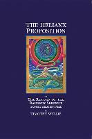 The Helianx Proposition: The Return of the Rainbow Serpent: A Cosmic Creation Fable