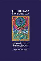 The Helianx Proposition: The Return of the Rainbow Serpent a Cosmic Creation Fable (Gift Edition)