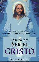 Preludio Para Ser El Cristo