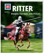WAS IST WAS Band 88 Ritter. Burgen, Turniere, edle Frauen