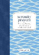 Serenity Prayers: Prayers, Poems, and Prose to Soothe Your Soul