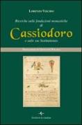 Ricerche sulle fondazioni monastiche di Cassiodoro e sulle sue Institutiones
