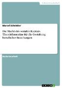 Die Macht des sozialen Kapitals. Theoriebausteine für die Gestaltung beruflicher Beziehungen