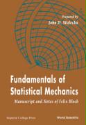 Fundamentals Of Statistical Mechanics: Manuscript And Notes Of Felix Bloch