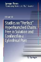 Studies on "Perfect" Hyperbranched Chains Free in Solution and Confined in a Cylindrical Pore